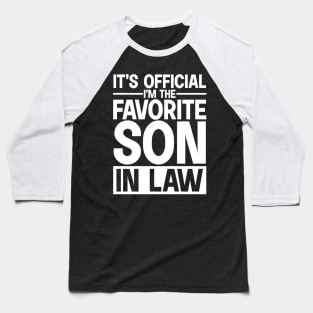 It's Official I'm The Favorite Son In Law Baseball T-Shirt